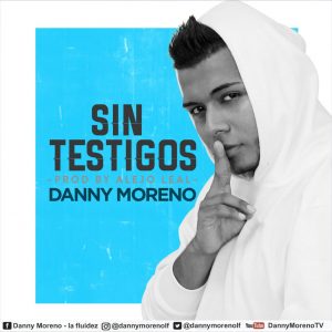 Danny Moreno – Sin Testigos (Hey Mami)